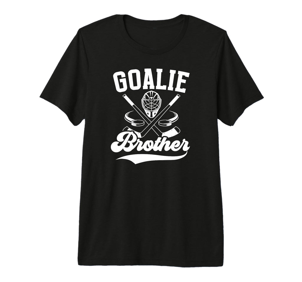 Ice Hockey Goalie Brother Hockey T-Shirt - Novelty Apparel for Adults - T-Shirt, Sweatshirt, Hoodie
