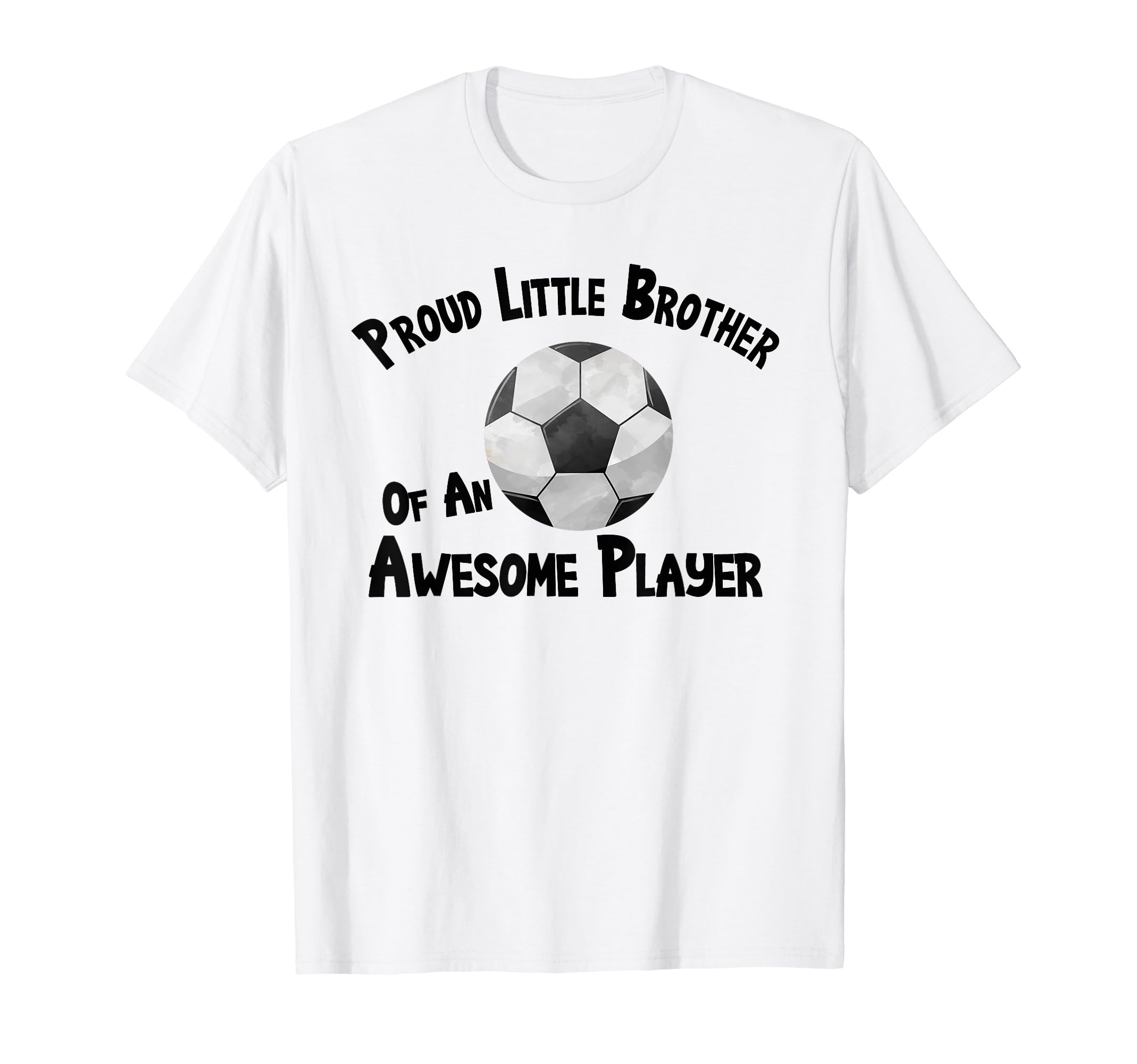 Soccer Proud Little Brother Awesome T-Shirt - Graphic Print Men Women - T-Shirt, Sweatshirt, Hoodie