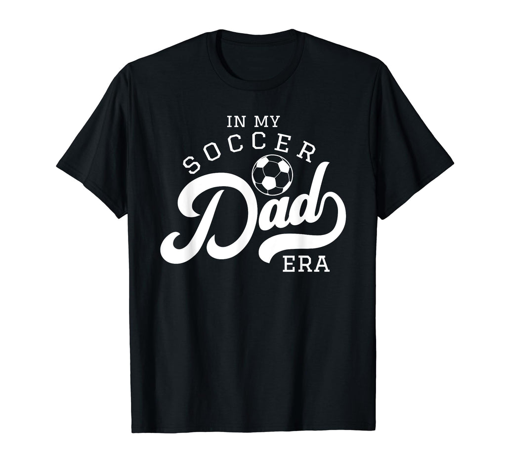 My Soccer Dad Era T-Shirt - Unique Graphic for Adults - T-Shirt, Sweatshirt, Hoodie