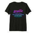 Goalie Gear Goalkeeper Definition Funny T-Shirt - Custom Art Print Unisex - T-Shirt, Sweatshirt, Hoodie
