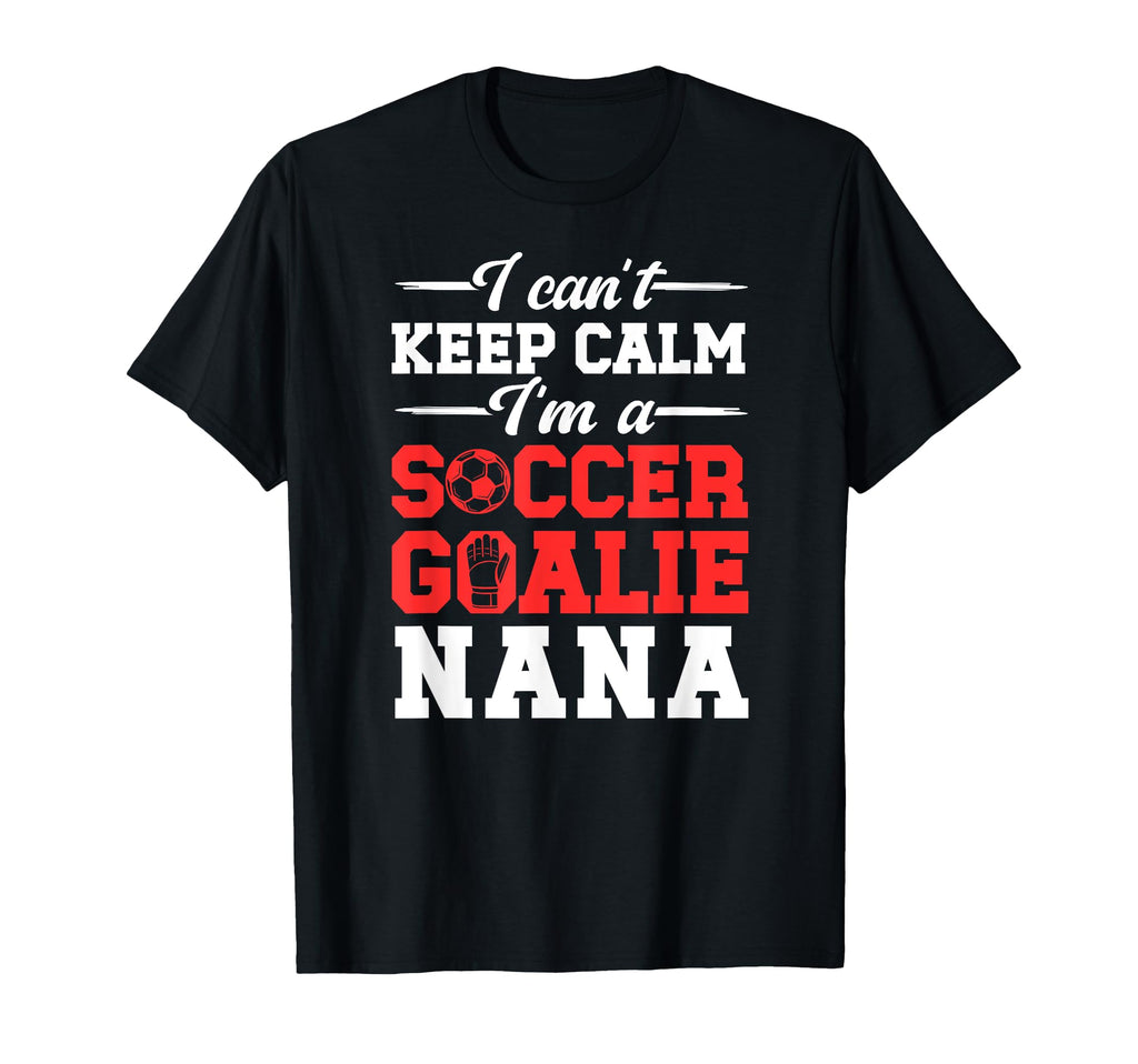 Im Soccer Goalie Nana Soccer Keeper T-Shirt - Custom Art Print Men Women - T-Shirt, Sweatshirt, Hoodie