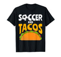 Soccer And Tacos Mexican Food Love Taco T-Shirt - Minimalist Print Unisex - T-Shirt, Sweatshirt, Hoodie