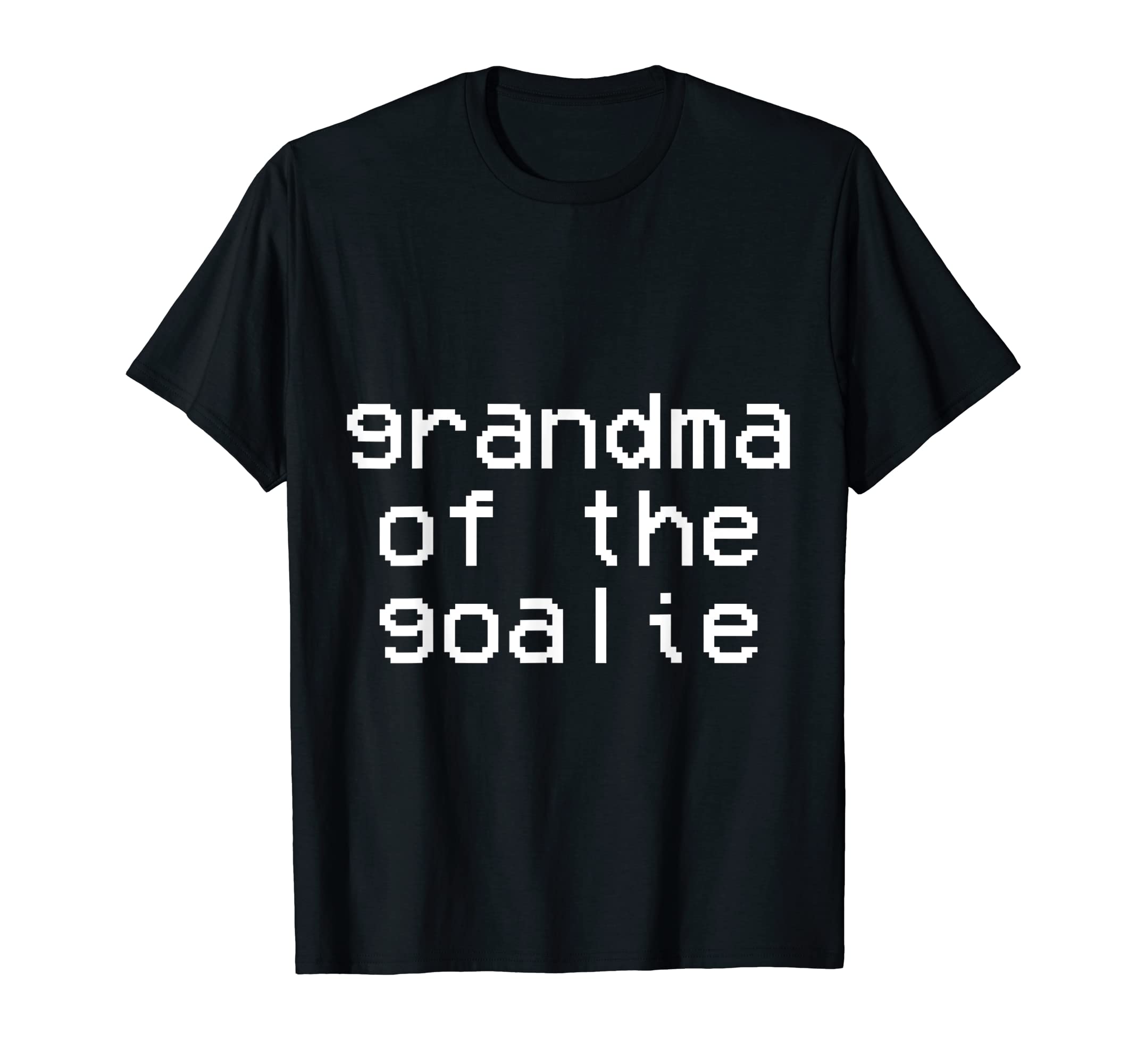 Grandma Goalie Soccer Trendy T-Shirt - Streetwear Style Unisex - T-Shirt, Sweatshirt, Hoodie