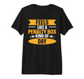 Feels Like Penalty Box Kind Day Tri T-Shirt - Custom Art Print for Adults - T-Shirt, Sweatshirt, Hoodie