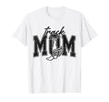 Track Mom Track Mama Game Day T-Shirt - Casual Everyday Wear Men Women - T-Shirt, Sweatshirt, Hoodie