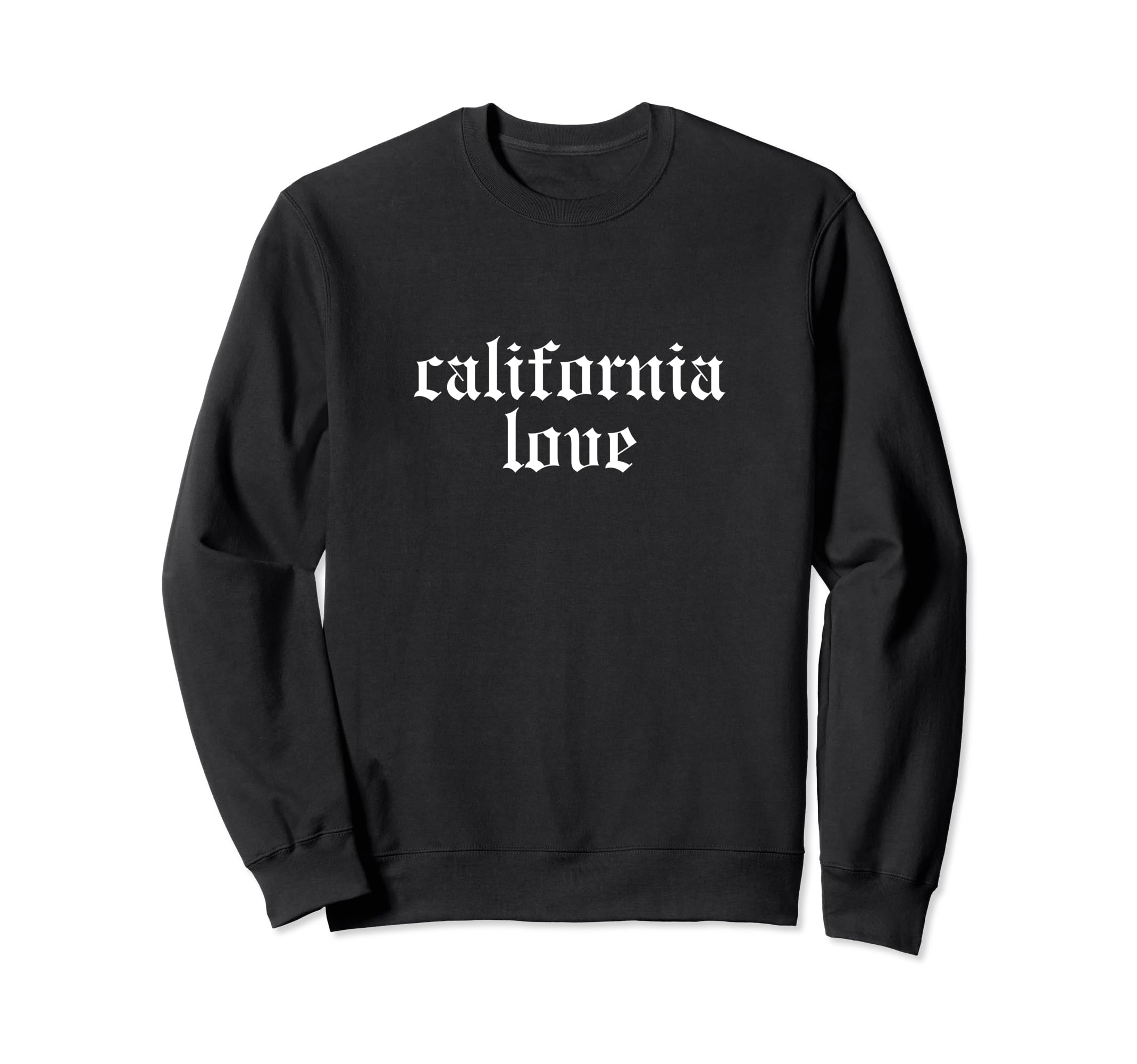California Love Oldschool Rapper Sweatshirt - Aesthetic Graphic Men Women - T-Shirt, Sweatshirt, Hoodie