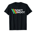 Dont Shoot Color Stripes T-Shirt - Novelty Apparel Unisex - T-Shirt, Sweatshirt, Hoodie