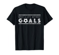What S Life Without Goals Soccer Funny T-Shirt - Minimalist Print Unisex - T-Shirt, Sweatshirt, Hoodie