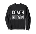 Coach Hudson Custom Football Sweatshirt - Casual Everyday Wear Unisex - T-Shirt, Sweatshirt, Hoodie
