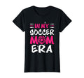My Soccer Mom Era Soccer Mama Mothers Day T-Shirt - Graphic Print Unisex - T-Shirt, Sweatshirt, Hoodie