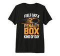 Feels Like Penalty Box Kind Day Tri Blend T-Shirt - Graphic Print Unisex - T-Shirt, Sweatshirt, Hoodie
