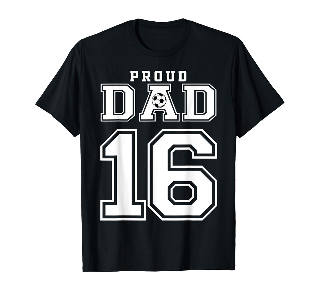 Number 16 Custom Proud Soccer Futbol T-Shirt - Fun Novelty Design Unisex - T-Shirt, Sweatshirt, Hoodie