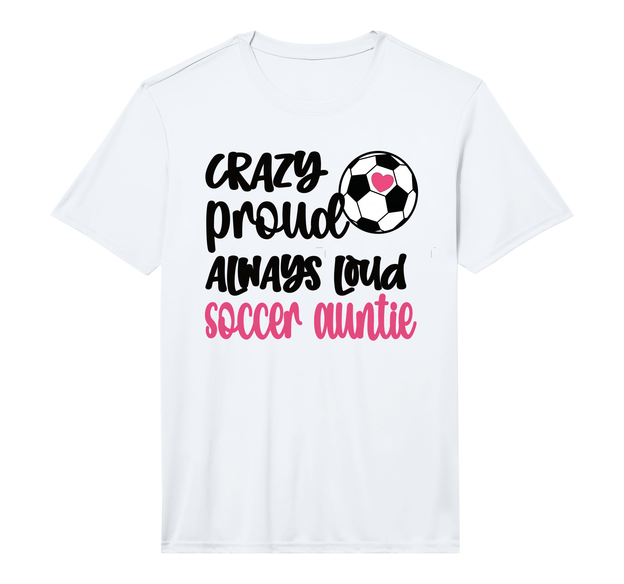 Mens Crazy Proud Always Loud Soccer T-Shirt - Custom Art Print Men Women - T-Shirt, Sweatshirt, Hoodie
