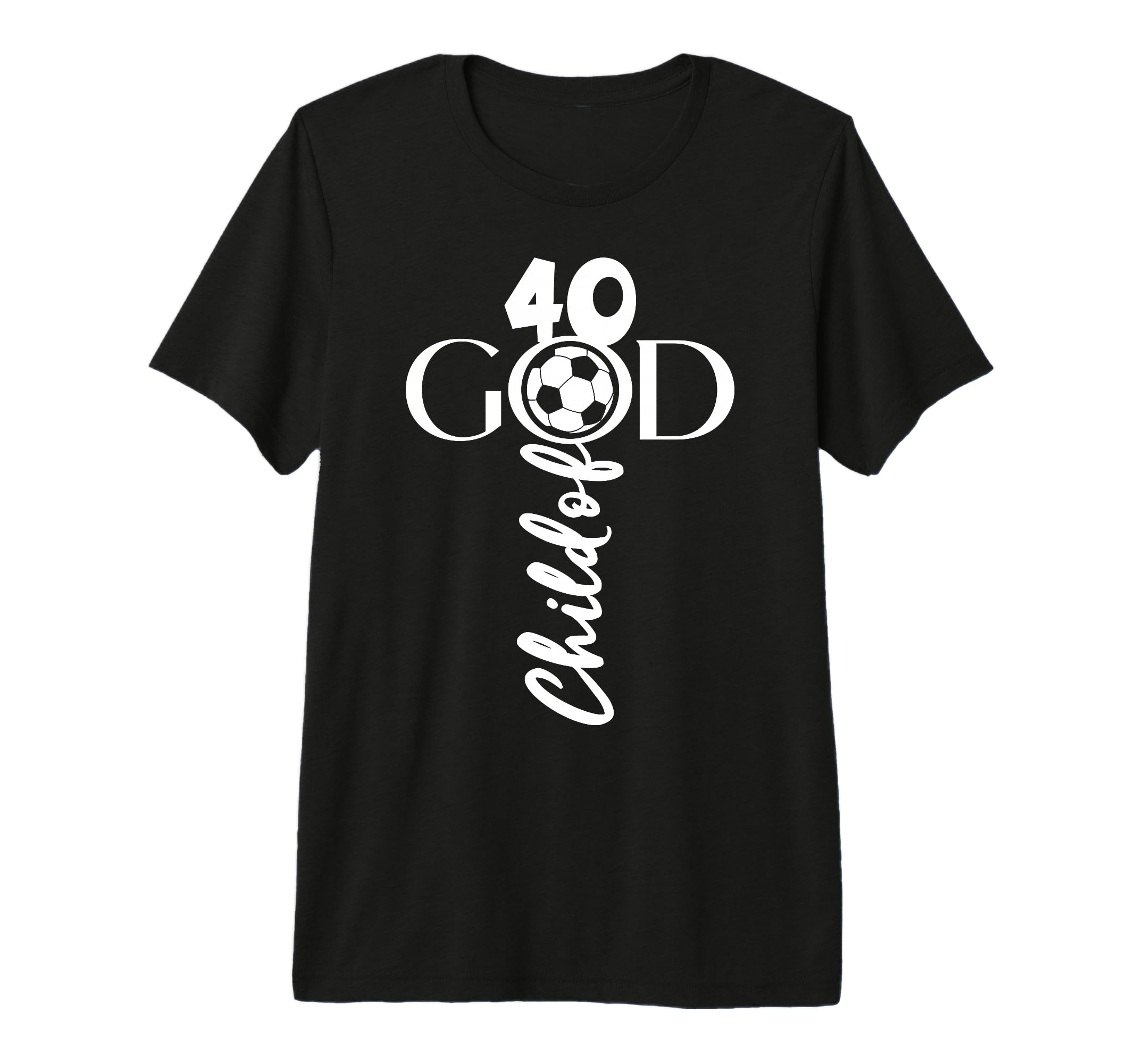 Jesus Christ 40 Years Child God Soccer T-Shirt - Trendy Graphic Unisex - T-Shirt, Sweatshirt, Hoodie