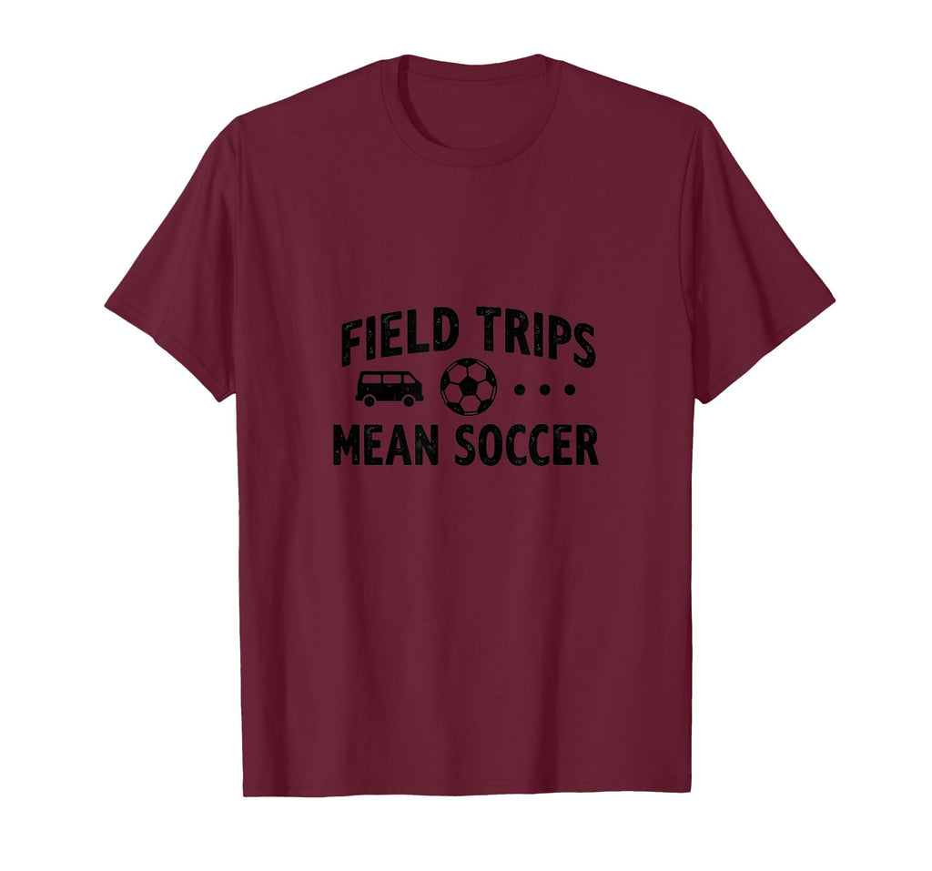 Field Trips Mean Soccer Mom Life T-Shirt - Casual Everyday Wear Unisex - T-Shirt, Sweatshirt, Hoodie