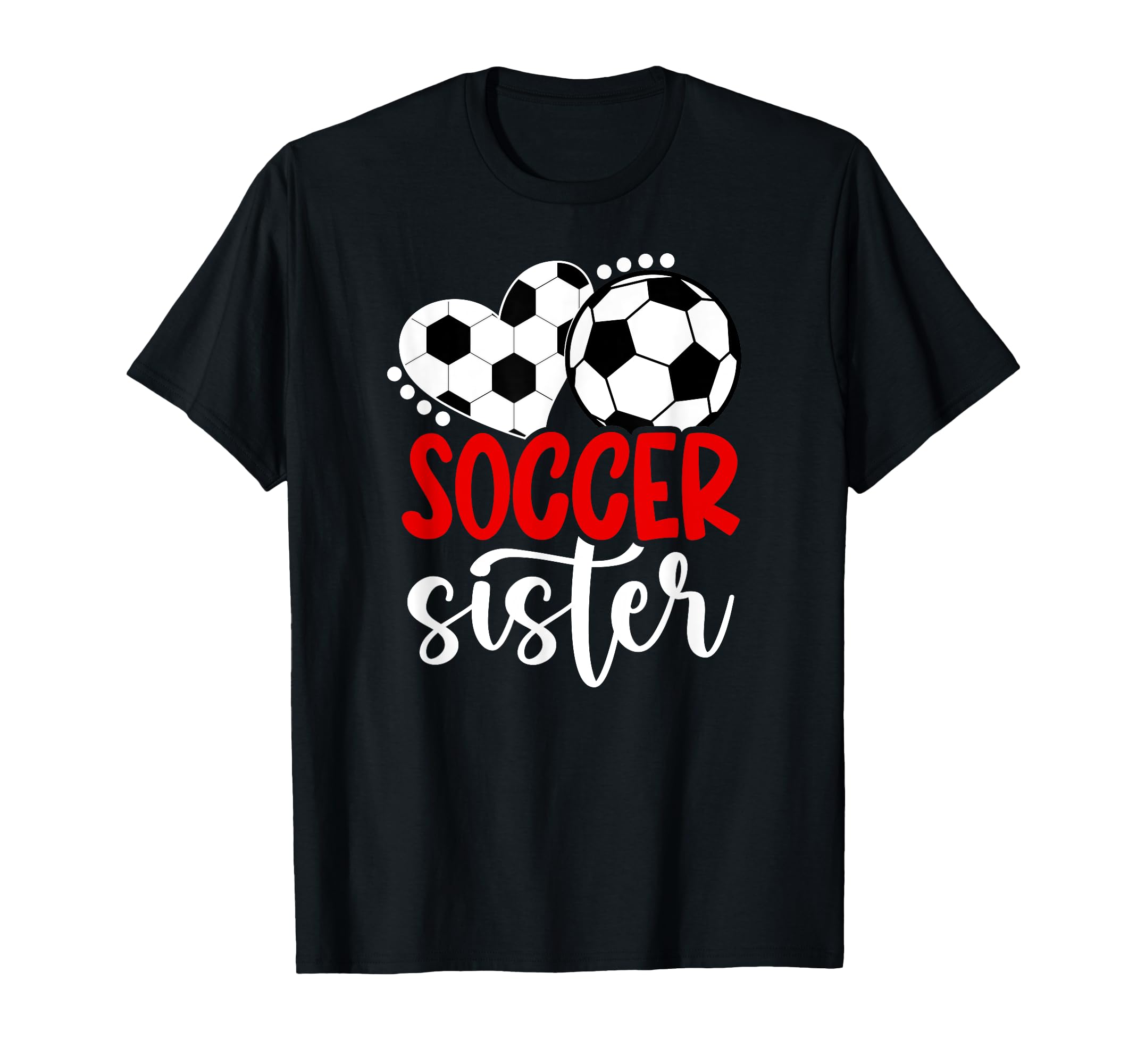 Soccer Sister Heart Soccer Players Sister T-Shirt - Trendy Graphic Unisex - T-Shirt, Sweatshirt, Hoodie