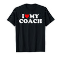 Coach I Love My Coach T-Shirt - Novelty Apparel Men Women - T-Shirt, Sweatshirt, Hoodie