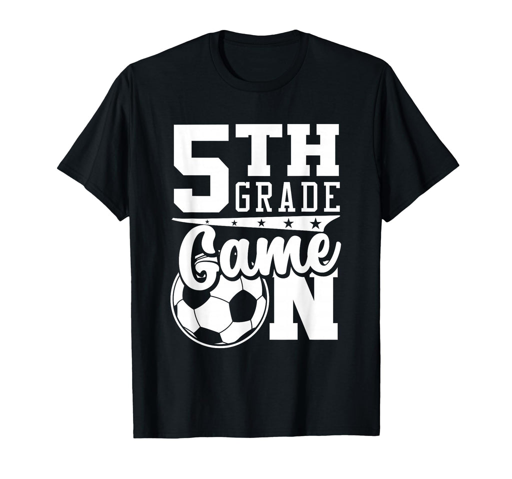 5Th Grade Game Back To School T-Shirt - Casual Everyday Wear Men Women - T-Shirt, Sweatshirt, Hoodie