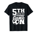5Th Grade Game Back To School T-Shirt - Casual Everyday Wear Men Women - T-Shirt, Sweatshirt, Hoodie