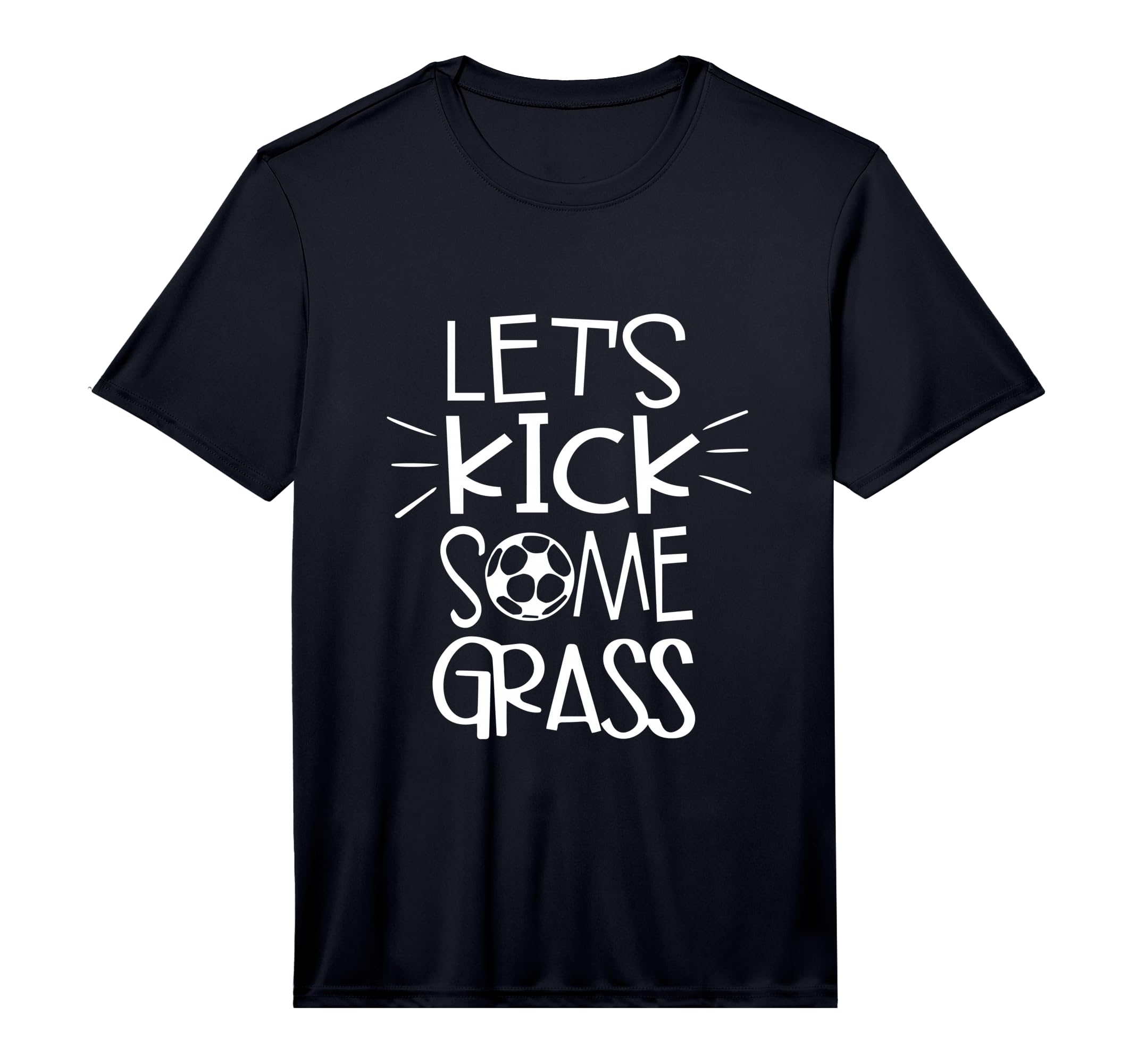 Mens Lets Kick Some Grass Funny Soccer Foot T-Shirt - Graphic Print Unisex - T-Shirt, Sweatshirt, Hoodie