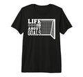 Life Is About Goals Funny Soccer Tri T-Shirt - Aesthetic Graphic Unisex - T-Shirt, Sweatshirt, Hoodie