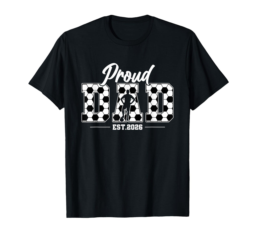 Proud Dad Senior Class 2026 Soccer T-Shirt - Aesthetic Graphic for Adults - T-Shirt, Sweatshirt, Hoodie