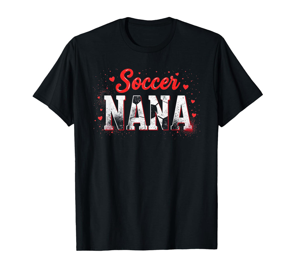 Proud Soccer Nana Funny Grandma T-Shirt - Aesthetic Graphic Men Women - T-Shirt, Sweatshirt, Hoodie