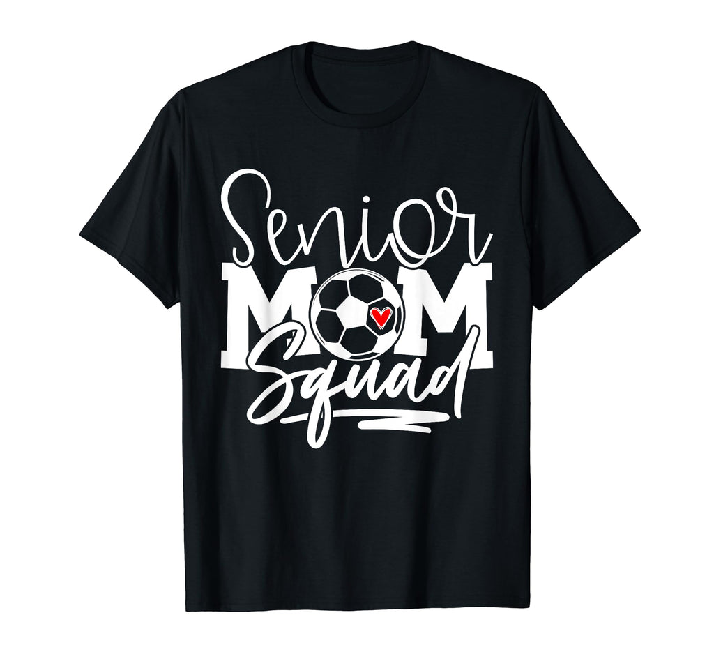 Senior Soccer Mom Squad T-Shirt - Custom Art Print for Adults - T-Shirt, Sweatshirt, Hoodie