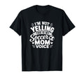 Im Not Yelling This Is My Soccer Mom T-Shirt - Streetwear Style Men Women - T-Shirt, Sweatshirt, Hoodie