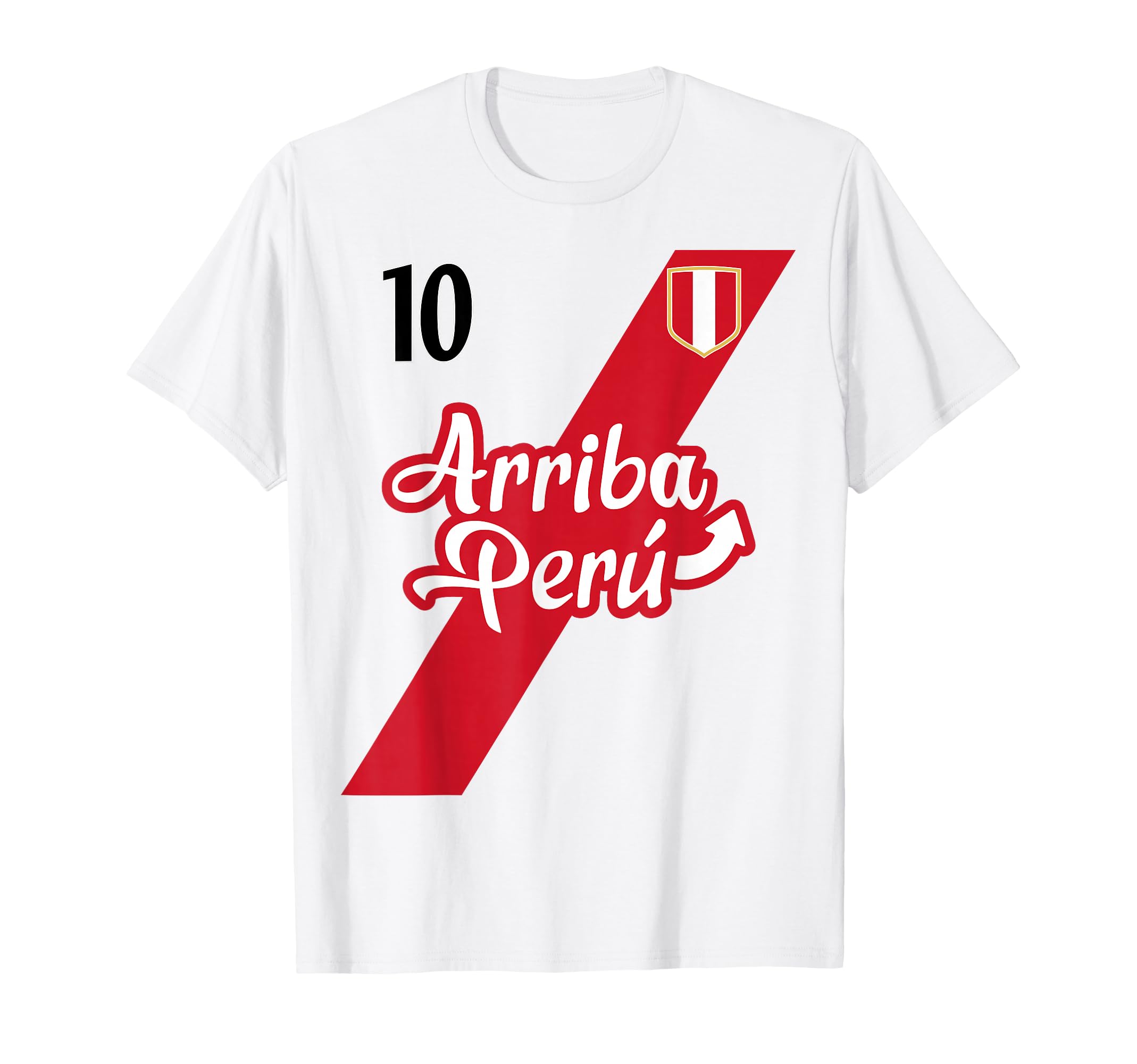 Arriba Peru Soccer Jersey 10 Peruvian T-Shirt - Minimalist Print Men Women - T-Shirt, Sweatshirt, Hoodie