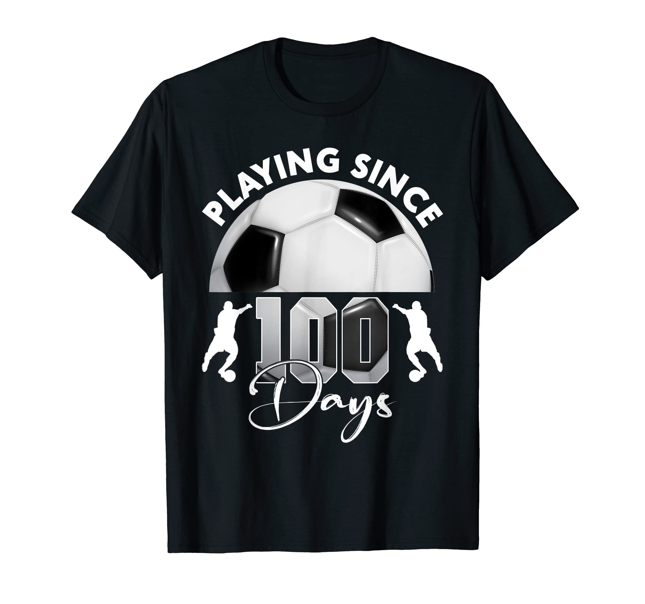 Playing Since 100 Days School Soccer 100 T-Shirt - Graphic Print Men Women - T-Shirt, Sweatshirt, Hoodie