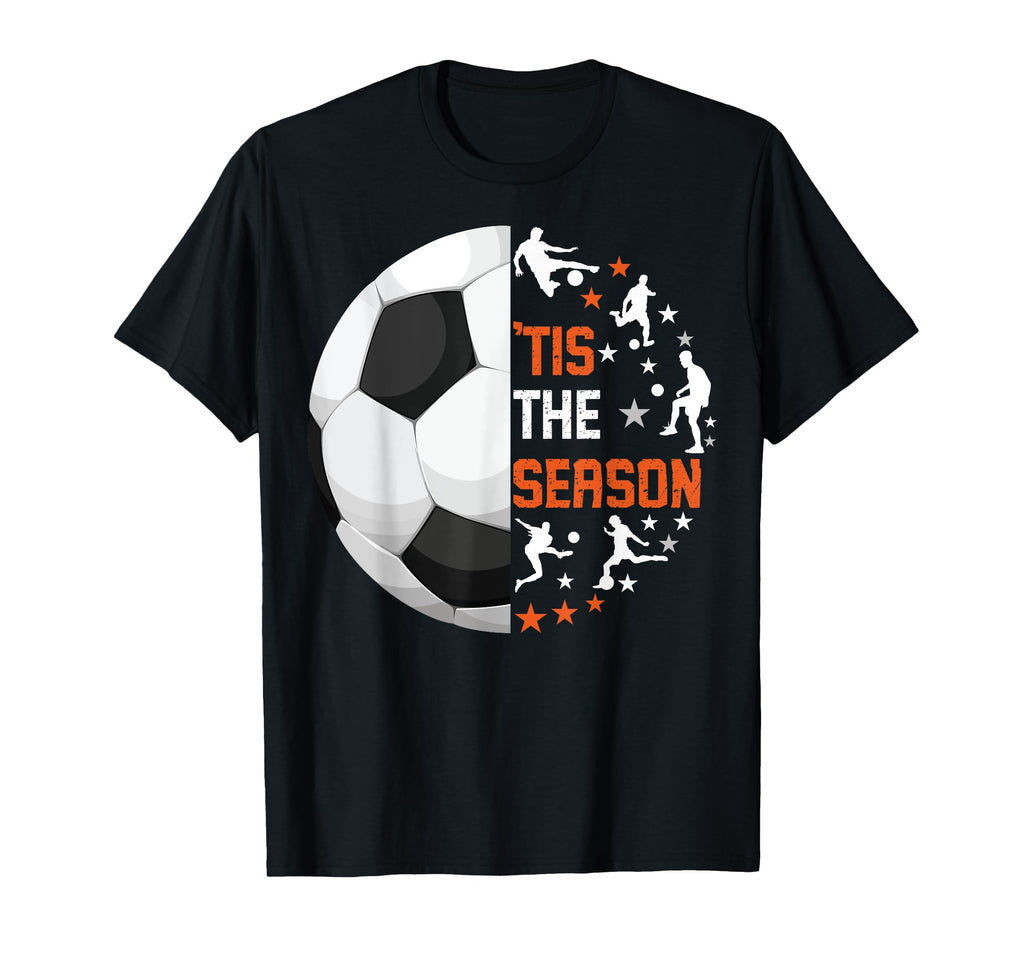 Sport Tis Season Funny Soccer T-Shirt - Streetwear Style Unisex - T-Shirt, Sweatshirt, Hoodie