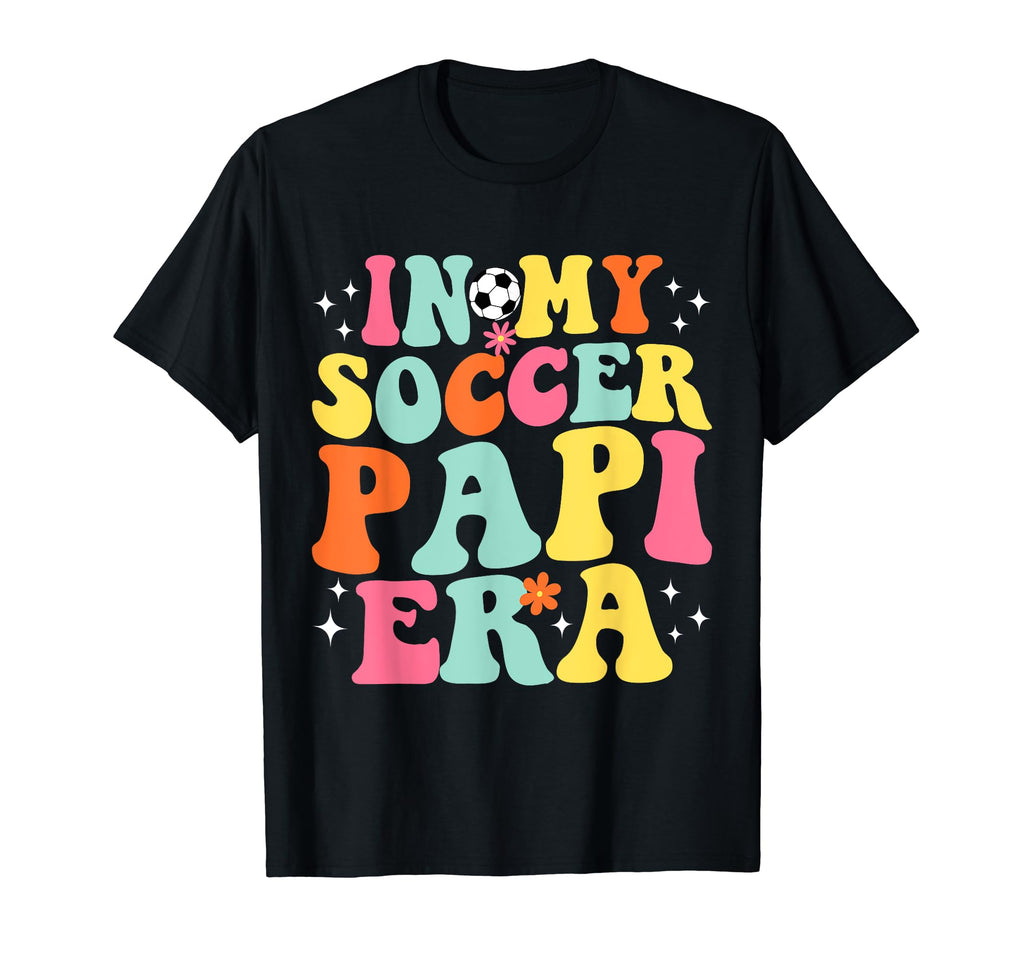 My Soccer Papi Era Game Day Groovy T-Shirt - Fun Novelty Design Unisex - T-Shirt, Sweatshirt, Hoodie