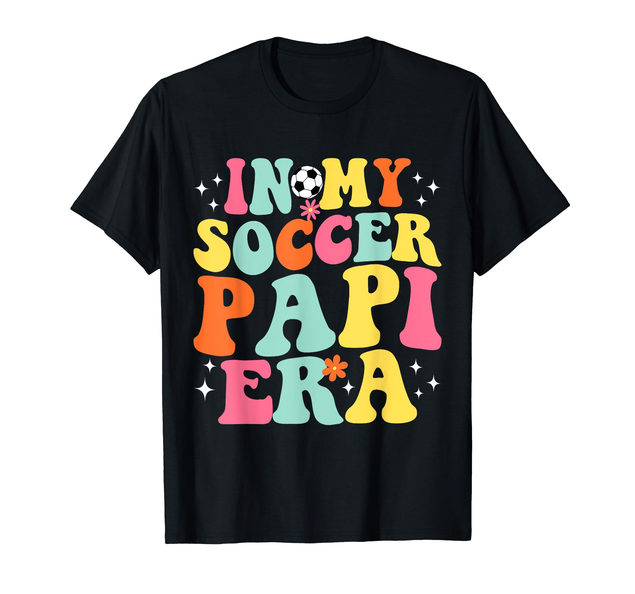 My Soccer Papi Era Game Day Groovy T-Shirt - Fun Novelty Design Unisex - T-Shirt, Sweatshirt, Hoodie