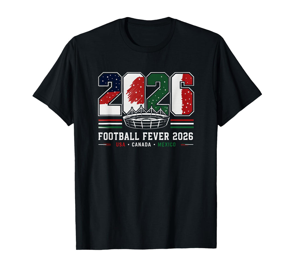 Football Fever 2026 Soccer Lovers T-Shirt - Novelty Apparel Men Women - T-Shirt, Sweatshirt, Hoodie