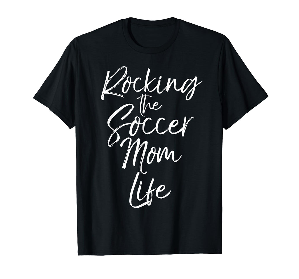 Rocking Soccer Mom Life Sports Mother T-Shirt - Trendy Graphic Men Women - T-Shirt, Sweatshirt, Hoodie