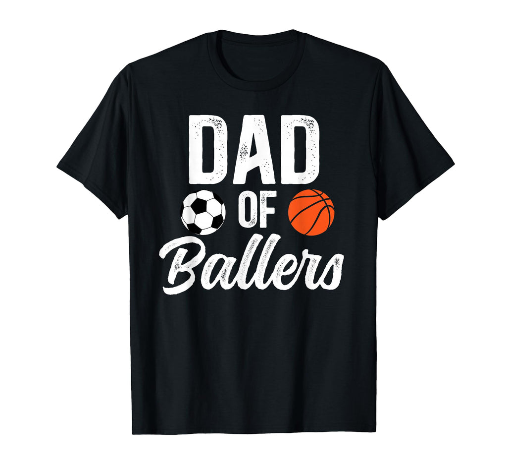 Dad Ballers Soccer Basketball Dad T-Shirt - Trendy Graphic Unisex - T-Shirt, Sweatshirt, Hoodie