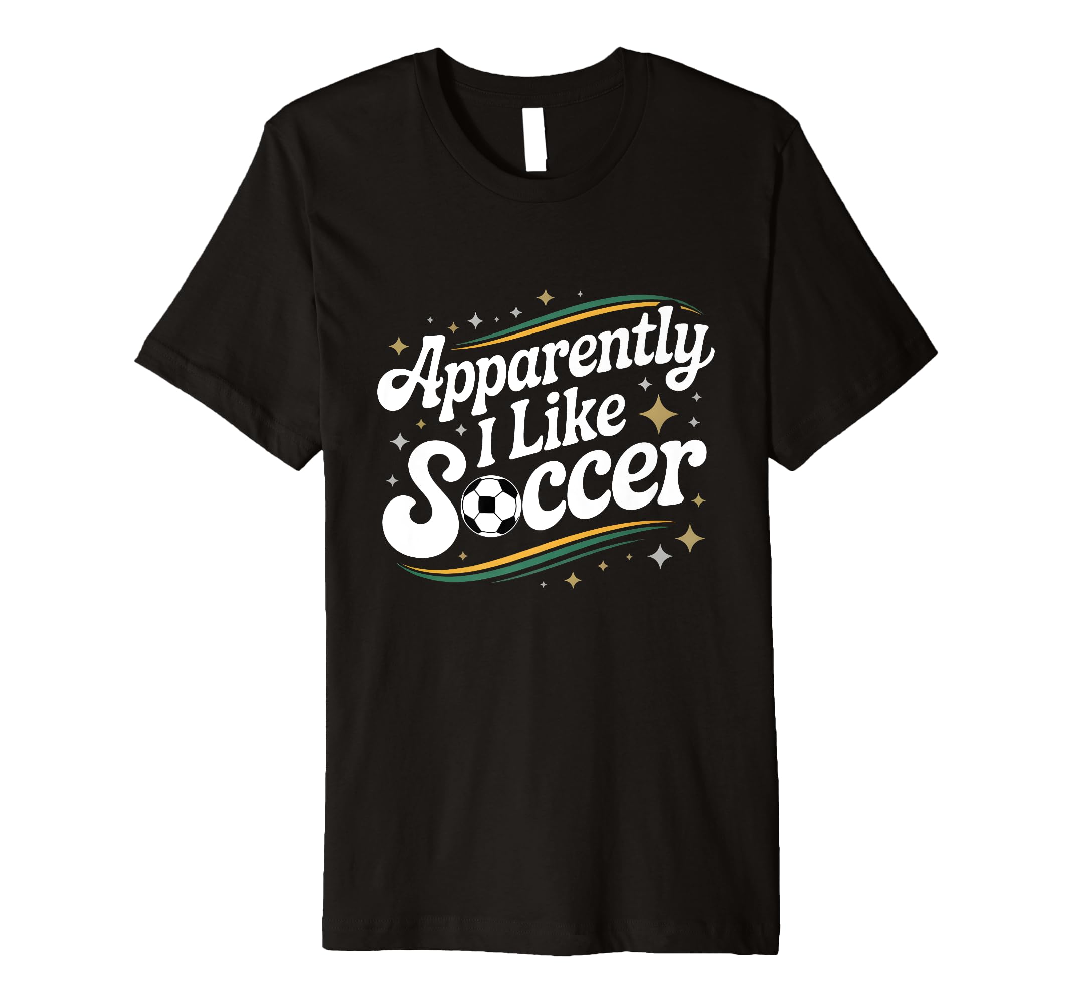 Apparently I Like Soccer Groovy T-Shirt - Minimalist Print Unisex - T-Shirt, Sweatshirt, Hoodie