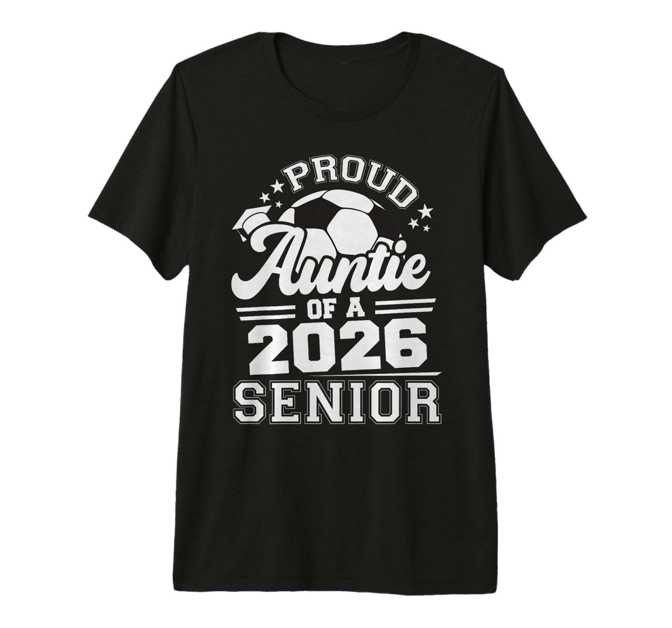 Proud Auntie 2026 Senior Soccer T-Shirt - Aesthetic Graphic for Adults - T-Shirt, Sweatshirt, Hoodie
