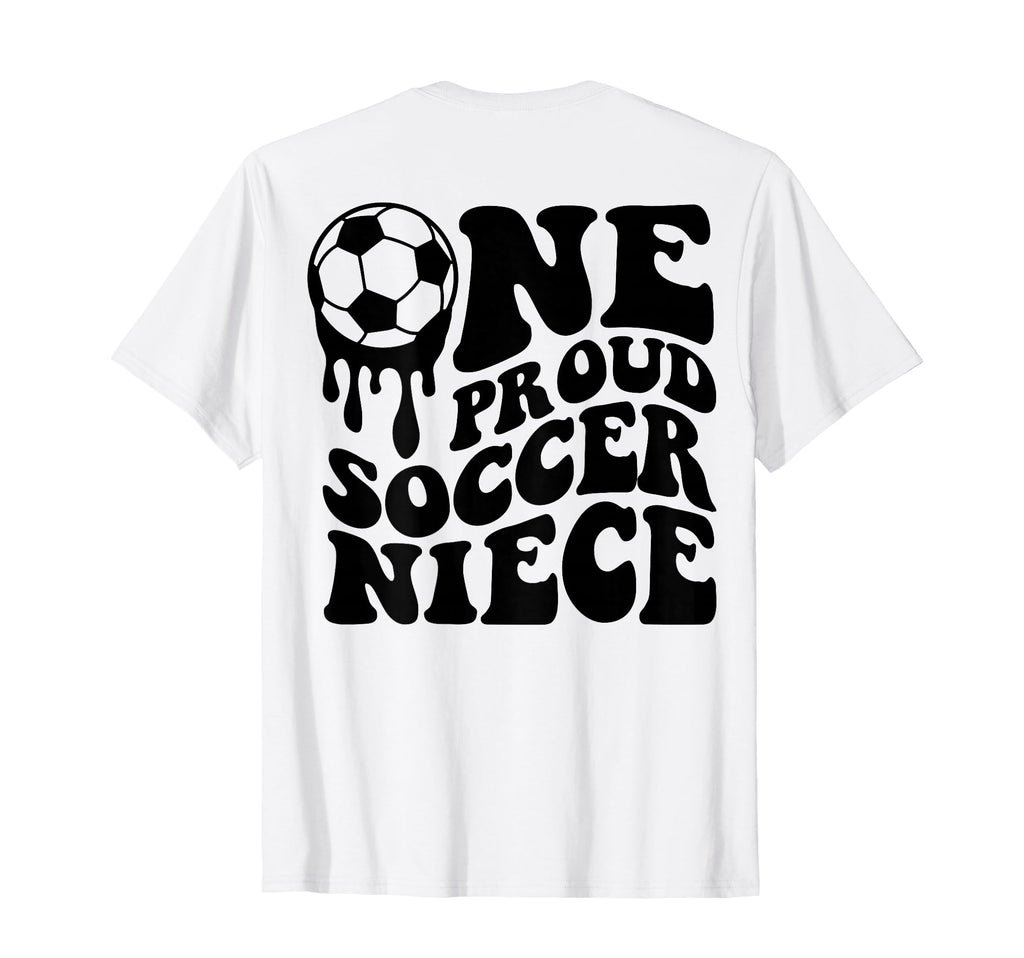Proud Soccer Niece Soccer Ball Drip Back T-Shirt - Minimalist Print Unisex - T-Shirt, Sweatshirt, Hoodie