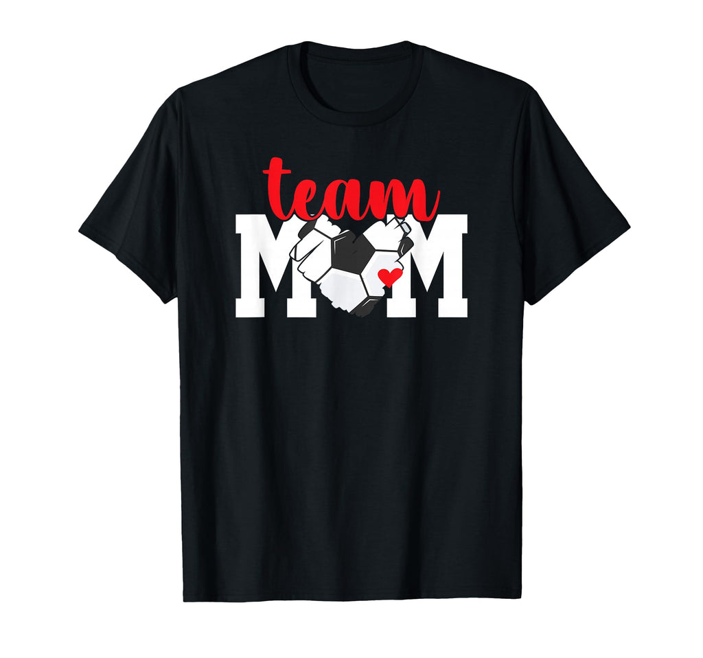 Soccer Team Mom Appreciation Soccer T-Shirt - Novelty Apparel for Adults - T-Shirt, Sweatshirt, Hoodie