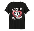 Soccer Is My Valentine Funny Love T-Shirt - Aesthetic Graphic Men Women - T-Shirt, Sweatshirt, Hoodie