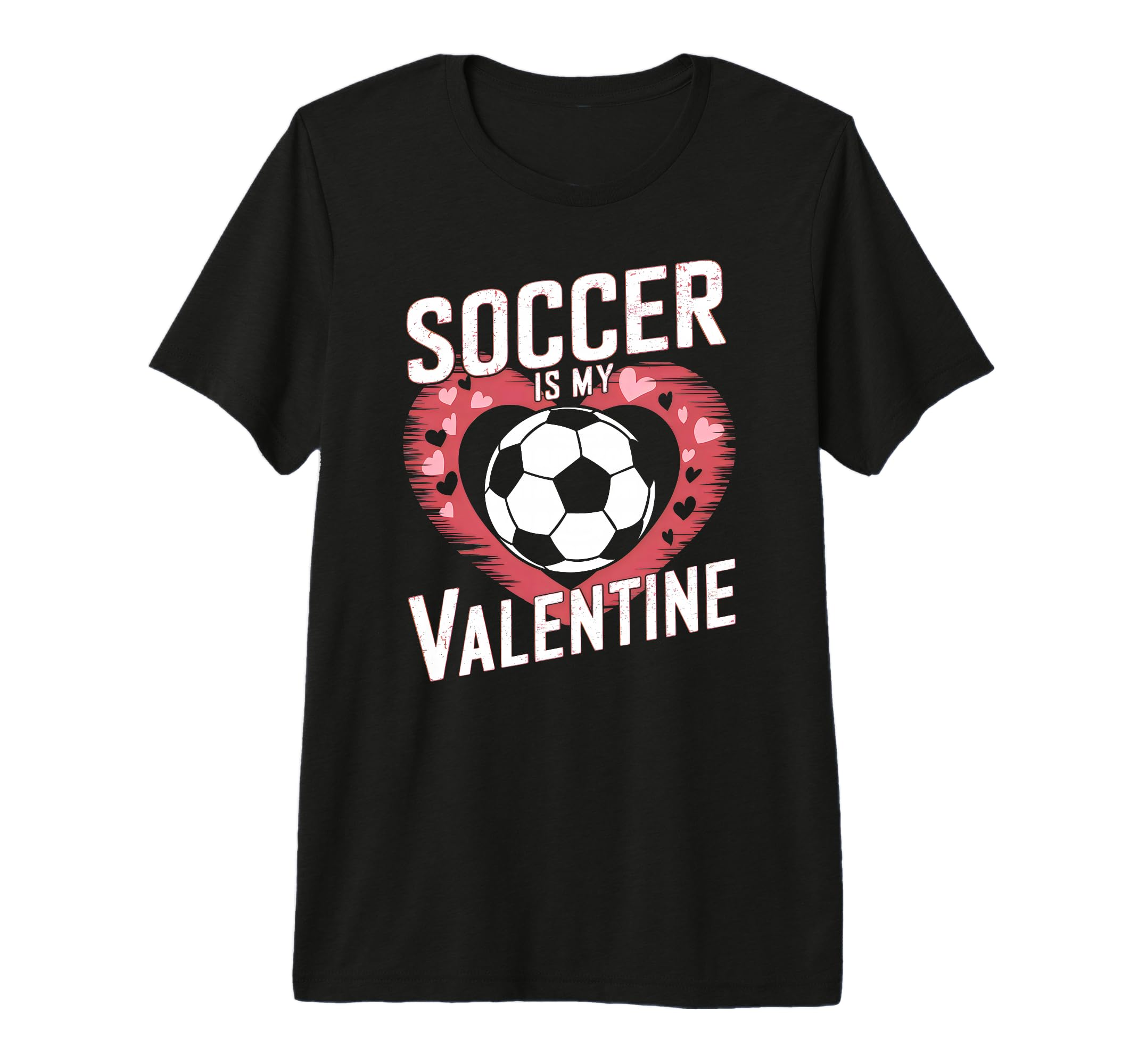 Soccer Is My Valentine Funny Love T-Shirt - Aesthetic Graphic Men Women - T-Shirt, Sweatshirt, Hoodie