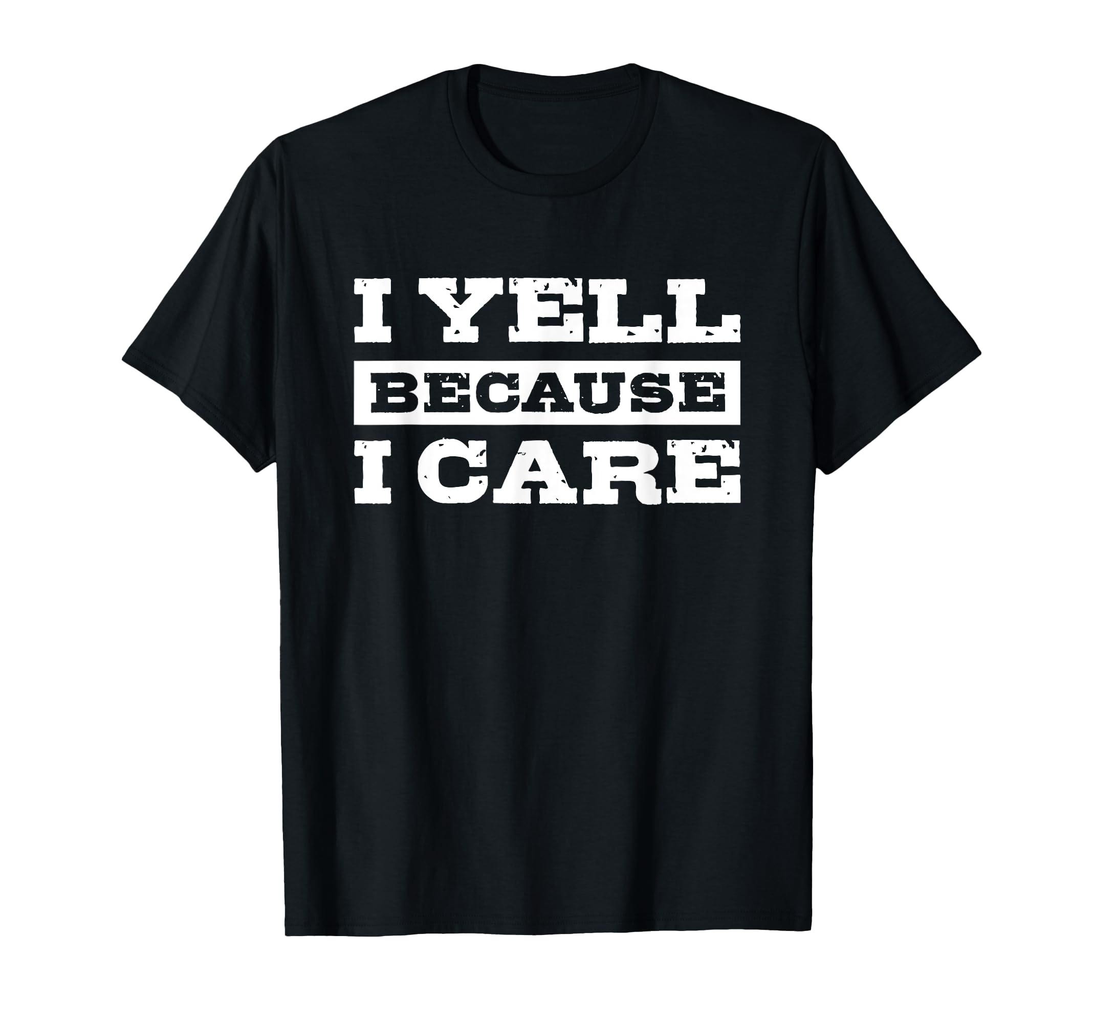 I Yell Because I Care Hockey Soccer T-Shirt - Unique Graphic Unisex - T-Shirt, Sweatshirt, Hoodie