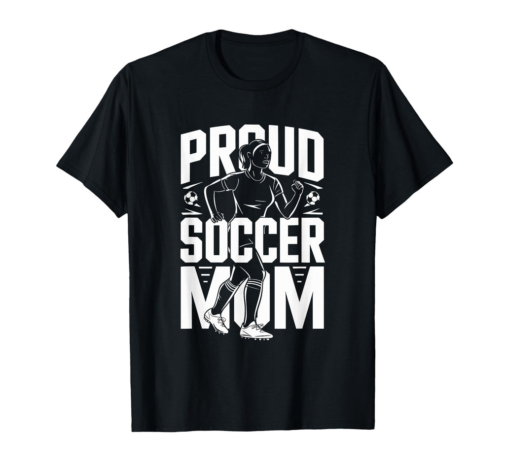 Proud Soccer Mom Football Enthusiast T-Shirt - Streetwear Style Men Women - T-Shirt, Sweatshirt, Hoodie