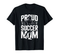 Proud Soccer Mom Football Enthusiast T-Shirt - Streetwear Style Men Women - T-Shirt, Sweatshirt, Hoodie