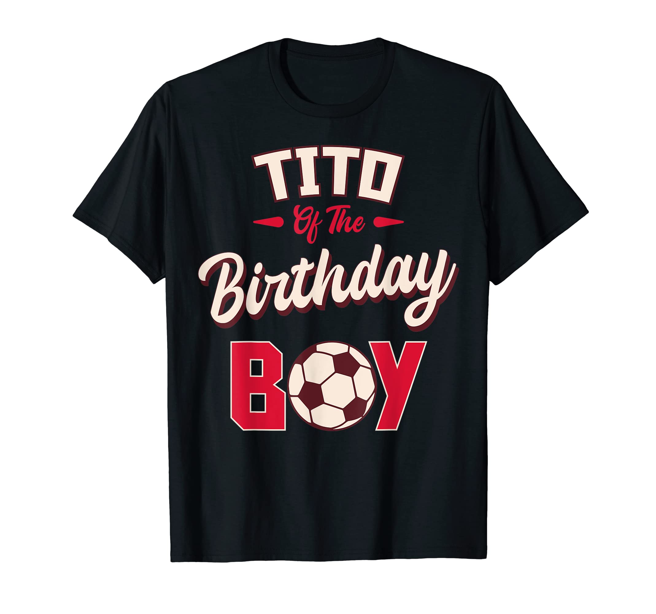 Tito Birthday Soccer Player Bday Party T-Shirt - Unique Graphic Unisex - T-Shirt, Sweatshirt, Hoodie