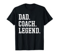 Dad Coach Legend Coach Dad T-Shirt - Unique Graphic Men Women - T-Shirt, Sweatshirt, Hoodie