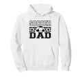 Soccer Dad Funny Football Coach Player Fans Hoodie - Unique Graphic Unisex - T-Shirt, Sweatshirt, Hoodie