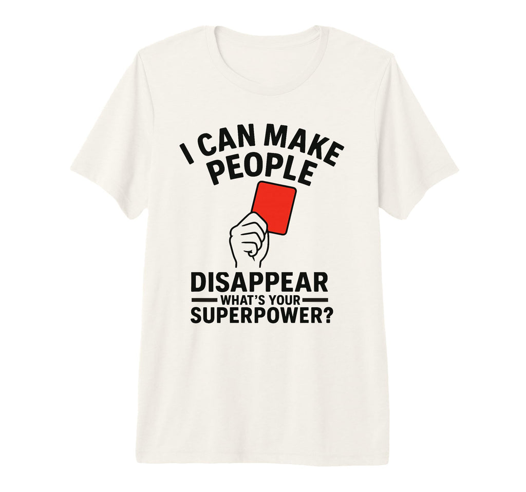 Soccer Referee Disappear Whats Your T-Shirt - Aesthetic Graphic for Adults - T-Shirt, Sweatshirt, Hoodie